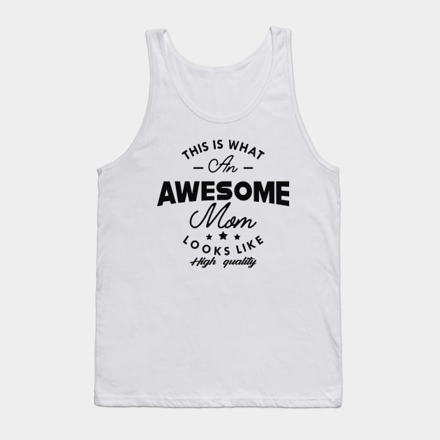 Mom - This is what an awesome mom looks like Tank Top by KC Happy Shop